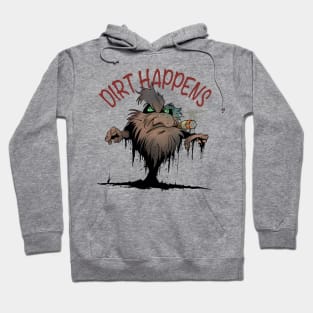 Dirt Happens Hoodie